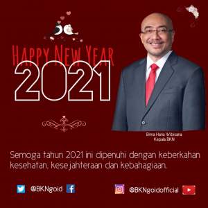 Menyongsong Tahun Baru 2021 dengan Semangat Baru Menuju Birokrasi Berkelas Dunia