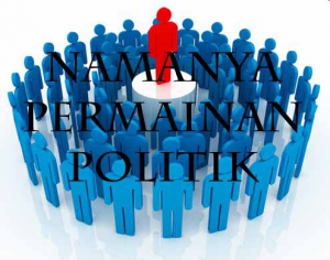 Namanya Permainan Politik